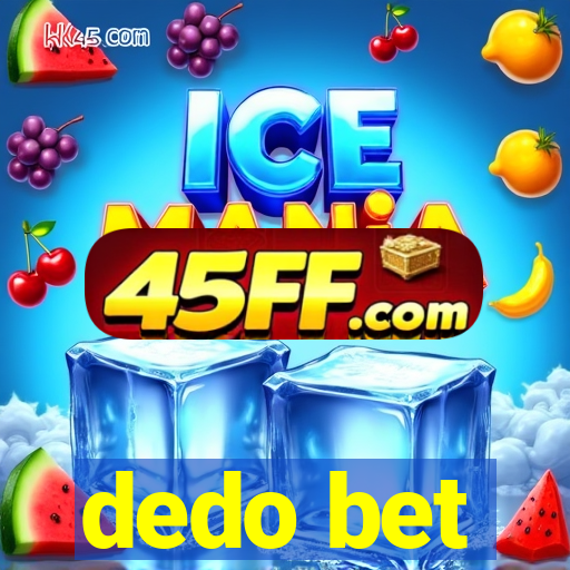 dedo bet